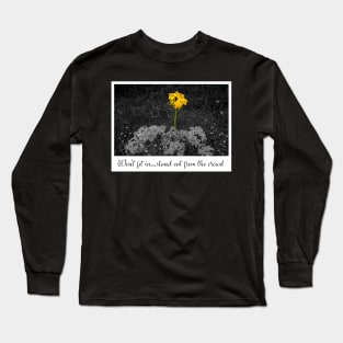 Don't fit in stand out from the crowd Long Sleeve T-Shirt